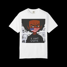 Load image into Gallery viewer, Unisex Garment-Dyed T-shirt - I Can&#39;t Breathe
